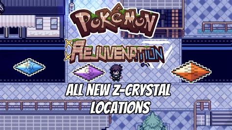 pokemon rejuvenation z crystals|Z Crystal Locations ( SPOILERS MAYBE ) .